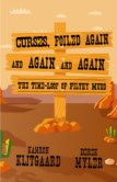 CURSES, FOILED AGAIN AND AGAIN AND AGAIN